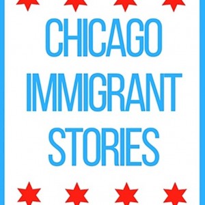 Chicago Immigrant Stories II: Finale
